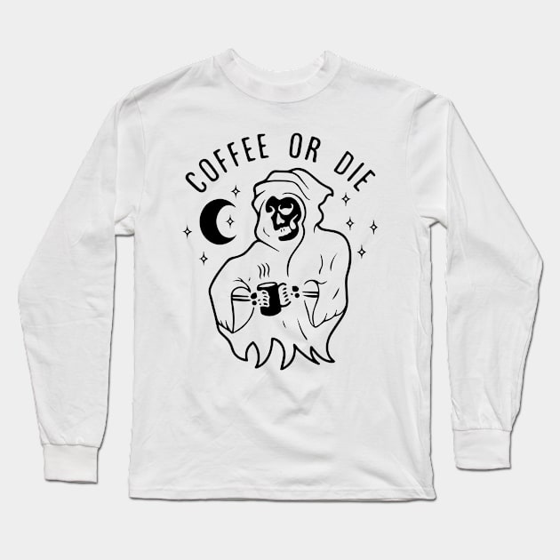 Coffee or Die shirt - Skull shirt - coffee shirt - funny shirt - boyfriend gift - yoga shirt - punk shirt - skeleton shirt - coffee or Death Long Sleeve T-Shirt by NouniTee